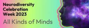 Neurodiversity Celebration Week 2023