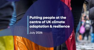 The cover of a report entitled: Putting people at the centre of UK climate adaptation and resilience